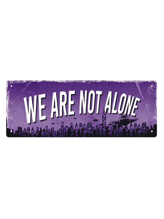 We Are Not Alone Slim Tin Sign | Grindstore